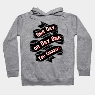 One Day or Day One Hoodie